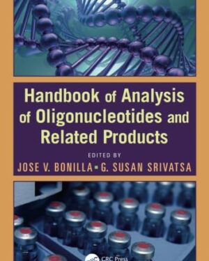 Handbook of Analysis of Oligonucleotides and Related Products 1st Edition