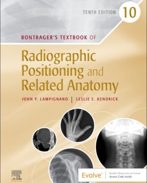 Bontrager's Textbook of Radiographic Positioning and Related Anatomy 10th Edition