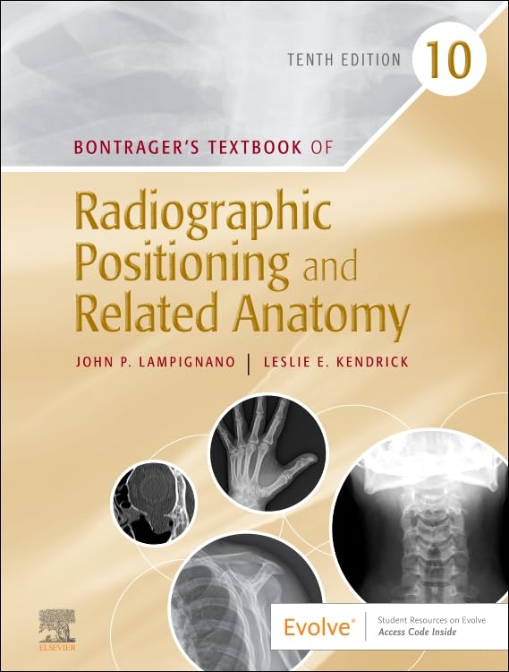 Bontrager's Textbook of Radiographic Positioning and Related Anatomy 10th Edition
