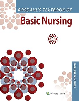 Rosdahl's Textbook of Basic Nursing Twelfth, North American Edition