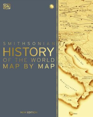 History of the World Map by Map (DK History Map by Map)