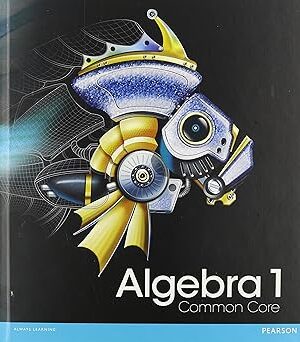 Algebra 1 Common Core Student Edition, Grade 8-9
