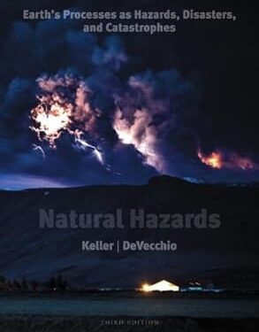 Natural Hazards: Earth's Processes as Hazards, Disasters, and Catastrophes, Books a la Carte Edition 3rd Edition
