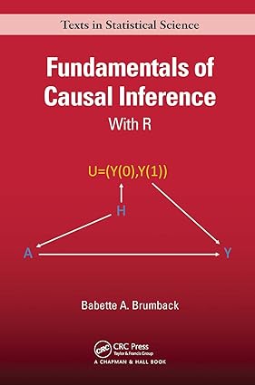Fundamentals of Causal Inference (Chapman & Hall/CRC Texts in Statistical Science) 1st Edition