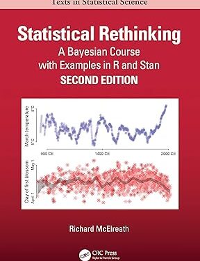 Statistical Rethinking: A Bayesian Course with Examples in R and STAN (Chapman & Hall/CRC Texts in Statistical Science) 2nd Edition