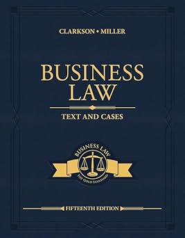 Business Law: Text and Cases (MindTap Course List) 15th Edition