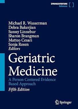 Geriatric Medicine: A Person Centered Evidence Based Approach Fifth Edition 2024
