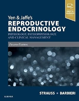 Yen & Jaffe's Reproductive Endocrinology: Physiology, Pathophysiology, and Clinical Management 8th Edition