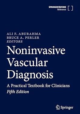 Noninvasive Vascular Diagnosis: A Practical Textbook for Clinicians Fifth Edition 2022