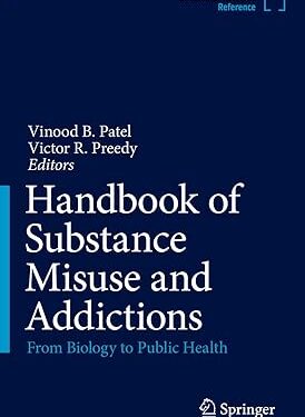 Handbook of Substance Misuse and Addictions: From Biology to Public Health 1st ed. 2022 Edition