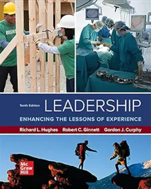 Leadership: Enhancing the Lessons of Experience 10th Edition