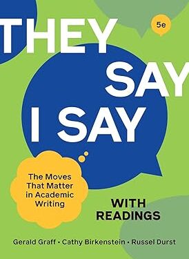 They Say / I Say: The Moves That Matter in Academic Writing With Readings 5th Edition