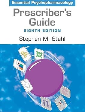 Prescriber's Guide: Stahl's Essential Psychopharmacology 8th Edition