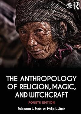 The Anthropology of Religion, Magic, and Witchcraft 4th Edition
