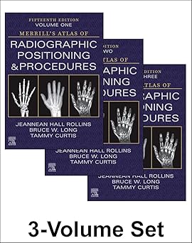 Merrill's Atlas of Radiographic Positioning and Procedures - 3-Volume Set 15th Edition