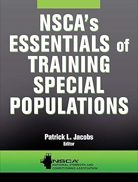 NSCA's Essentials of Training Special Populations First Edition