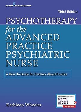 Psychotherapy for the Advanced Practice Psychiatric Nurse: A How-To Guide for Evidence-Based Practice (Locomotive Portfolios) Third Edition, New