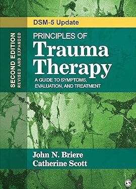Principles of Trauma Therapy: A Guide to Symptoms, Evaluation, and Treatment ( DSM-5 Update) Second Edition