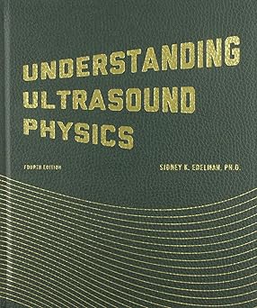 Understanding Ultrasound Physics Hardcover – July 15, 2012