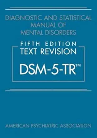 Diagnostic and Statistical Manual of Mental Disorders, Text Revision Dsm-5-tr 5th Edition