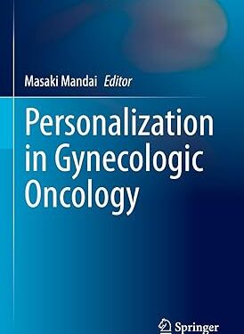 Personalization in Gynecologic Oncology (Comprehensive Gynecology and Obstetrics) 1st Edition