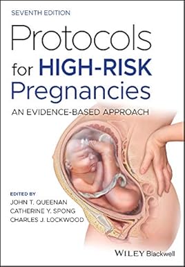 Protocols for High-Risk Pregnancies: An Evidence-Based Approach 7th Edition, Kindle Edition