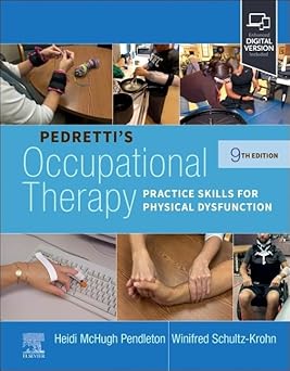 Pedretti's Occupational Therapy: Practice Skills for Physical Dysfunction 9th Edition