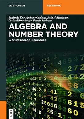 Algebra and Number Theory: A Selection of Highlights (De Gruyter Textbook) Kindle Edition