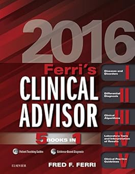 Ferri's Clinical Advisor 2016 Elsevieron VitalSource: 5 Books in 1 (Ferri's Medical Solutions) 1st Edition, Kindle Edition