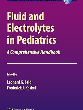 Fluid and Electrolytes in Pediatrics A Comprehensive Handbook (Nutrition and Health)