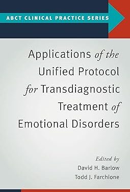 Applications of the Unified Protocol for Transdiagnostic Treatment of Emotional Disorders (ABCT Clinical Practice Series) 1st Edition