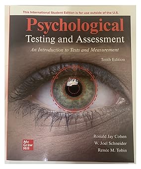 Psychological Testing and Assessment ISE 10th EditionISBN: 9781265799731 international edition of Psychological Testing and Assessment 10th Edition by Ronald Jay Cohen, W. Joel Schneider, Renée Tobin Student textbook only. Psychological Testing and Assessment: An Introduction to Tests and Measurements, 10th edition, is a measurement textbook that provides a sound grounding in psychometrics using a logical organization and pedagogical aids. The book is scholarly and authoritative while having a "hands-on" feel due to the authors' experience administering, scoring, and interpreting tests in various contexts. The content brings a human face to testing and assessments while balancing breadth and depth of coverage.