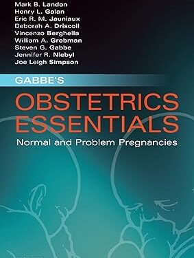 Gabbe's Obstetrics Essentials: Normal & Problem Pregnancies E-Book 1st Edition, Kindle Edition