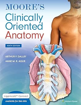 Moore's Clinically Oriented Anatomy (Lippincott Connect) Ninth, North American Edition