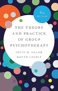 The Theory and Practice of Group Psychotherapy 6th Edition