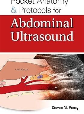 Pocket Anatomy & Protocols for Abdominal Ultrasound First Edition