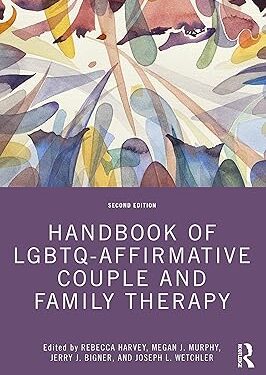 Handbook of LGBTQ-Affirmative Couple and Family Therapy 2nd Edition