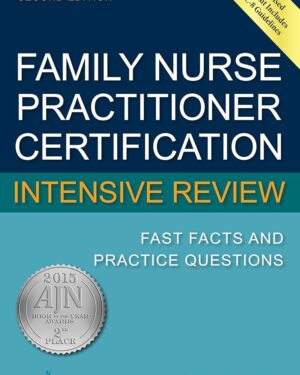 Family Nurse Practitioner Certification Intensive Review: Fast Facts and Practice Questions Second Edition