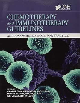Chemotherapy and Immunotherapy Guidelines and Recommendations for Practice 1st Edition