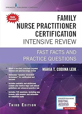 Family Nurse Practitioner Certification Intensive Review, Third Edition Fast Facts and Practice Questions Highly Rated FNP Exam Review Book Third Edition
