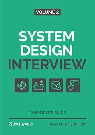 System Design Interview – An Insider's Guide Volume 2