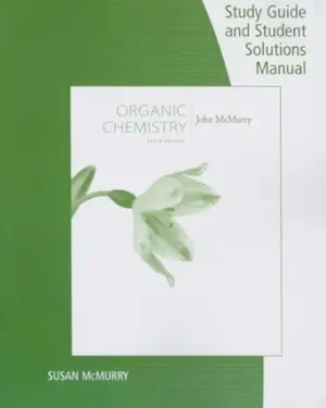 Study Guide with Student Solutions Manual for McMurry's Organic Chemistry, 9th Edition