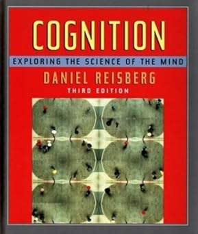 Cognition: Exploring the Science of the Mind, Third Edition 3rd Edition