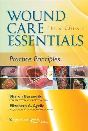 Wound Care Essentials Practice Principles (Baraonski, Wound Care Essentials) 3th edition