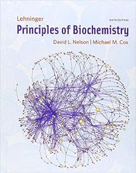 Lehninger Principles of Biochemistry Sixth Edition