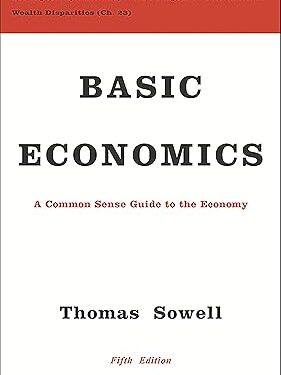 Basic Economics: A Common Sense Guide to the Economy