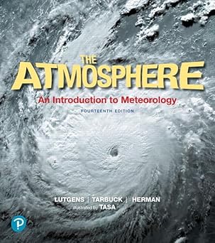 Atmosphere, The: An Introduction to Meteorology 14th Edition
