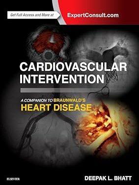 Cardiovascular Intervention: A Companion to Braunwald’s Heart Disease 1st Edition