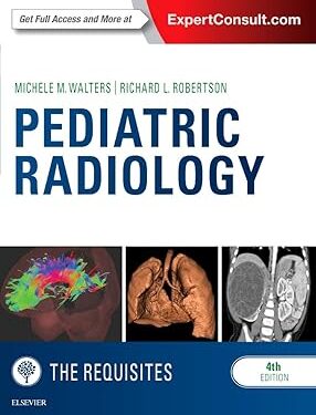 Pediatric Radiology: The Requisites (Requisites in Radiology) 4th Edition