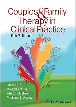 Couples and Family Therapy in Clinical Practice 5th Edition, Kindle Edition